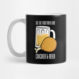 We Go Together Like Chicken and Beer Mug